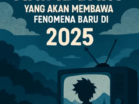 Berita Rilis Anime Baru yang Akan Membawa Fenomena Baru di 2025